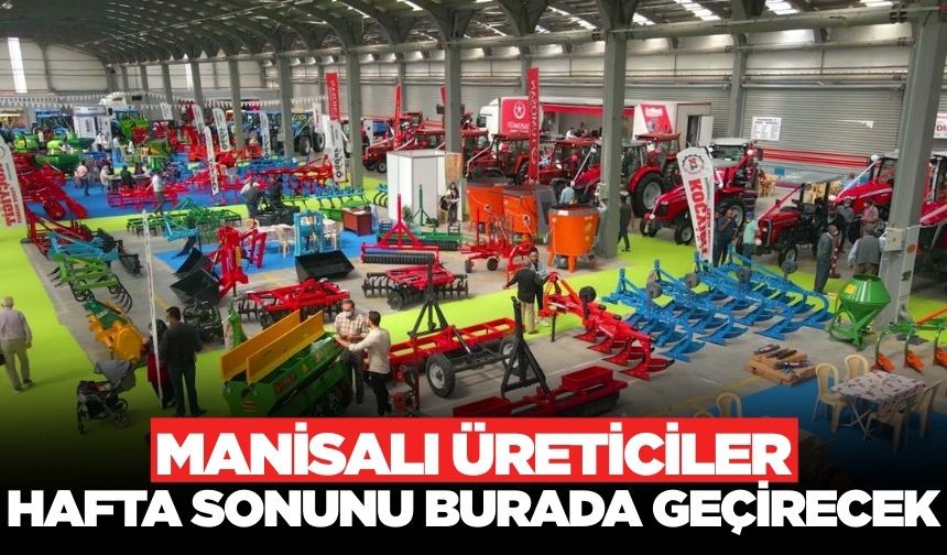 Manisalı üreticiler Uşak Tarım ve Hayvancılık Fuarı’na akın edecek