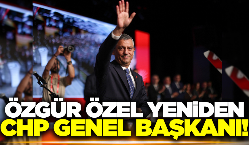 Özgür Özel yeniden Genel Başkan!