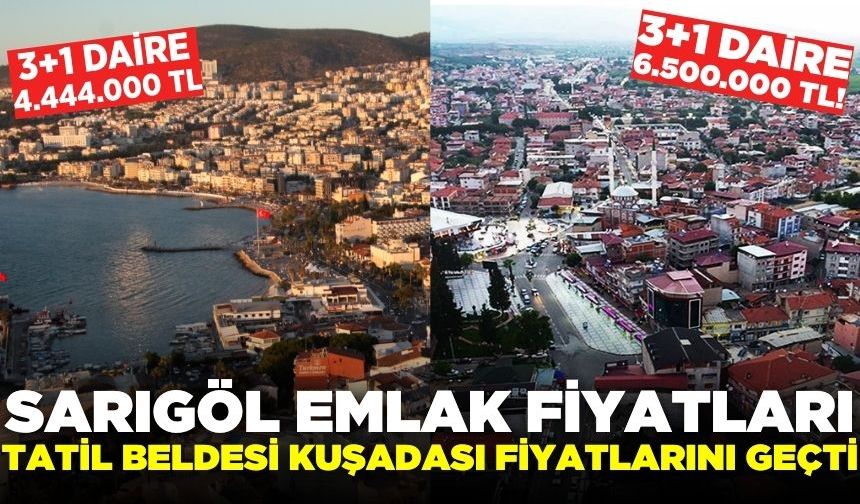 Sarıgöl'ün emlak fiyatları, tatil cenneti Kuşadası'nı geçti!
