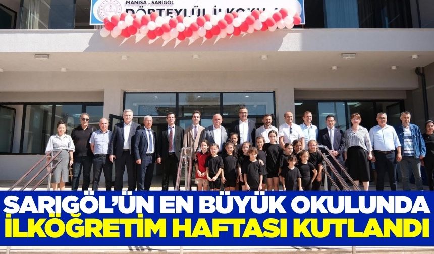 Sarıgöl’ün en büyük okulu yeni binasında İlköğretim Haftası’nı kutladı