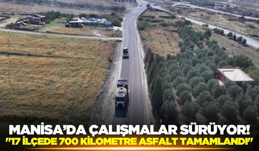 Besim Dutlulu, "17 İlçede 700 Kilometre asfalt tamamlandı"