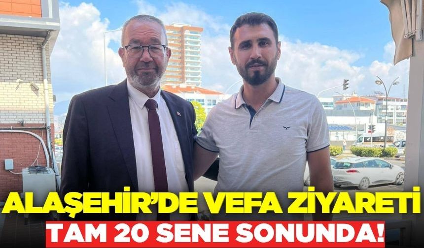 Alaşehir'de 20 sene sonra gerçekleşen buluşma!