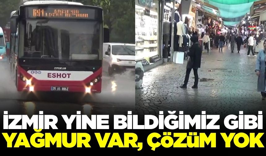 İzmir'de etkili olan yağış hayatı olumsuz etkiledi