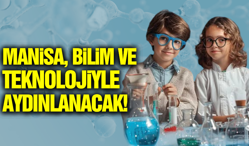 MANİFEST Bilim Şenliği Manisa'da Başlıyor!