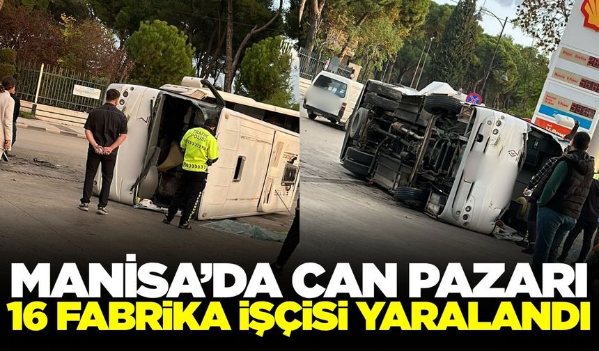 Manisa'da trafik kazası: 16 işçi yaralandı