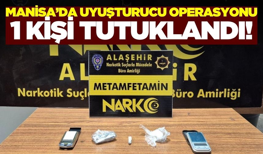 Alaşehir'de uyuşturucu operasyonu: Zehir taciri yakayı ele verdi!