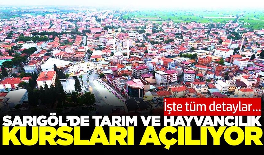 Sarıgöl'de çiftçilere özel kurslar açılıyor