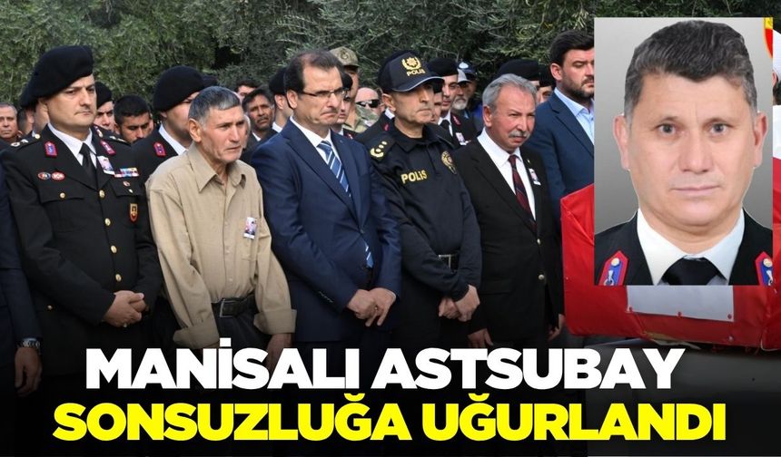 Salihlili Astsubay son yolculuğuna uğurlandı