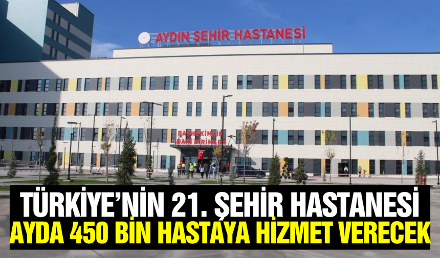 Aydın Şehir Hastanesi açılış için gün saymaya başladı