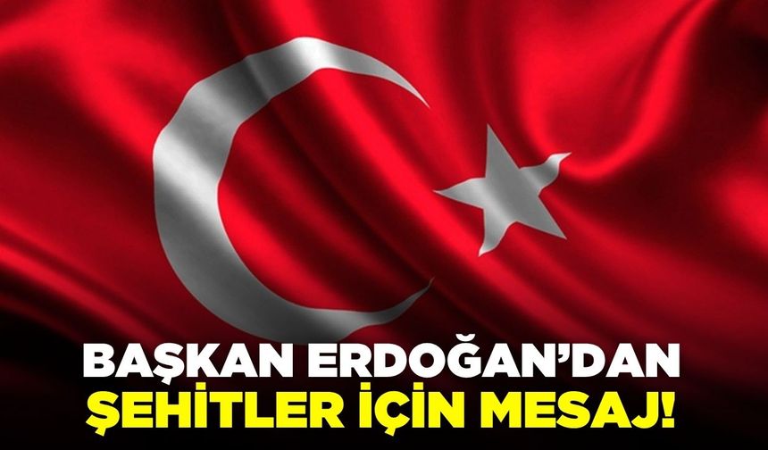 Başkan Erdoğan'dan şehitler için taziye mesajı