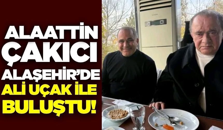 Alaattin Çakıcı, Alaşehir’de!