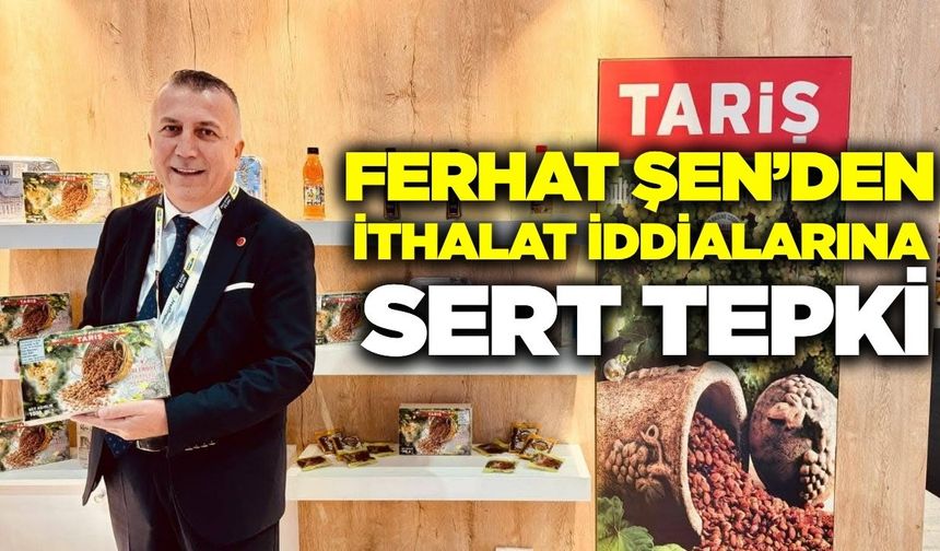 Ferhat Şen'den sert yanıt!