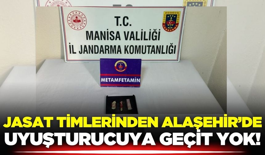 Alaşehir'de jandarmadan uyuşturucuya geçit yok