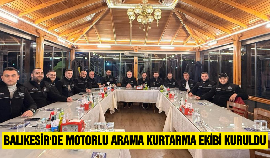 Karesi motorlu kurtarma ekibi kuruldu