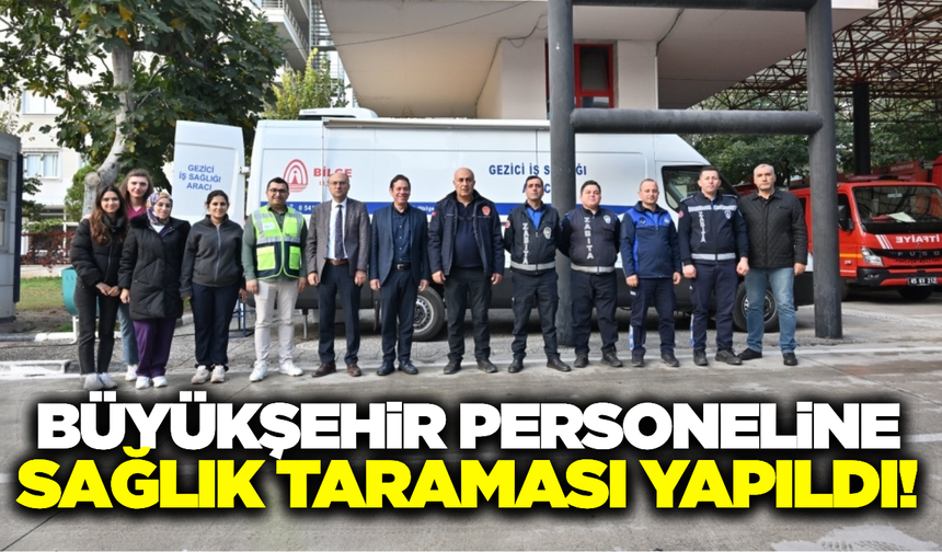 Manisa'da 302 personel sağlık kontrolünden geçti