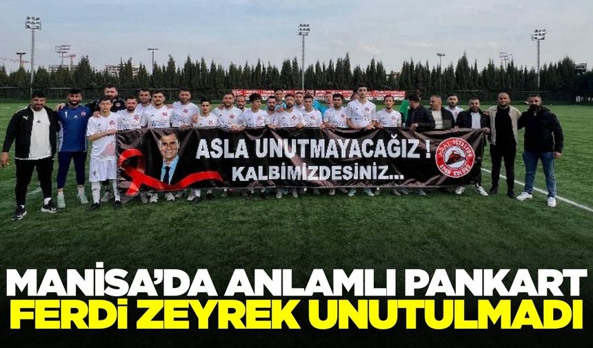 Manisa Süper Amatör'ün ilk haftasında Ferdi Zeyrek anıldı