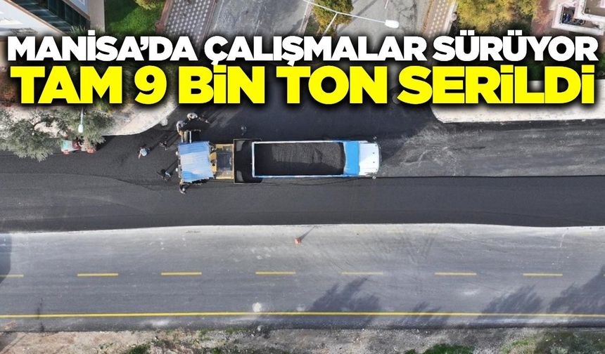 Manisa'da çalışmalar tam gaz devam ediyor