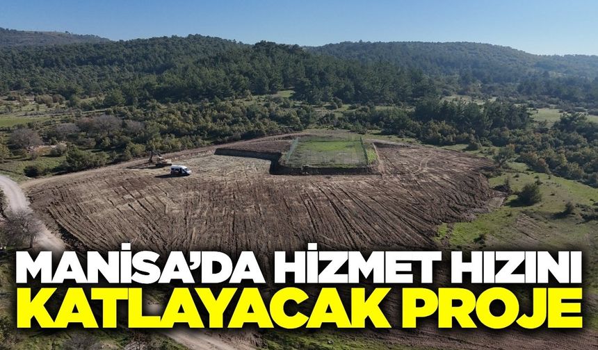 Manisa'ya daha iyi hizmet için şantiye kuruluyor