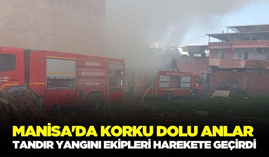 Manisa'da Korku Dolu Anlar: Tandır Yangını İtfaiye Ekiplerini Harekete  gecirdi