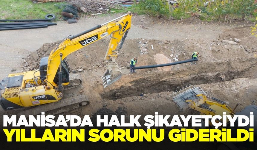 Manisa'da mahalle halkının yıllardır yaşadığı sorun giderildi