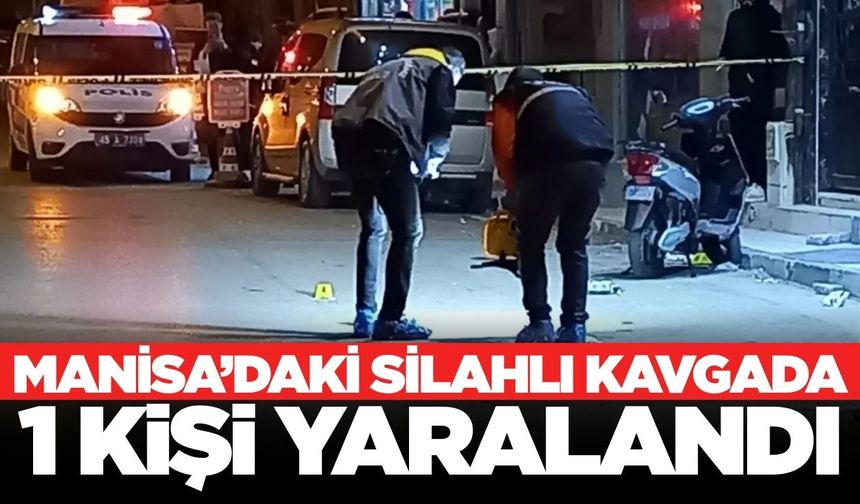 Manisa'da silahlı kavga! 1 yaralı