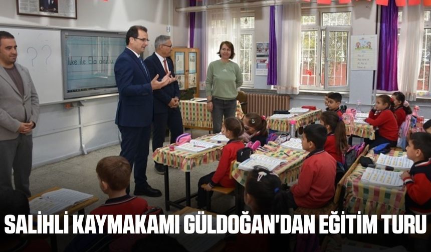 Salihli'de Kaymakam Güldoğan'dan okul ziyaretleri