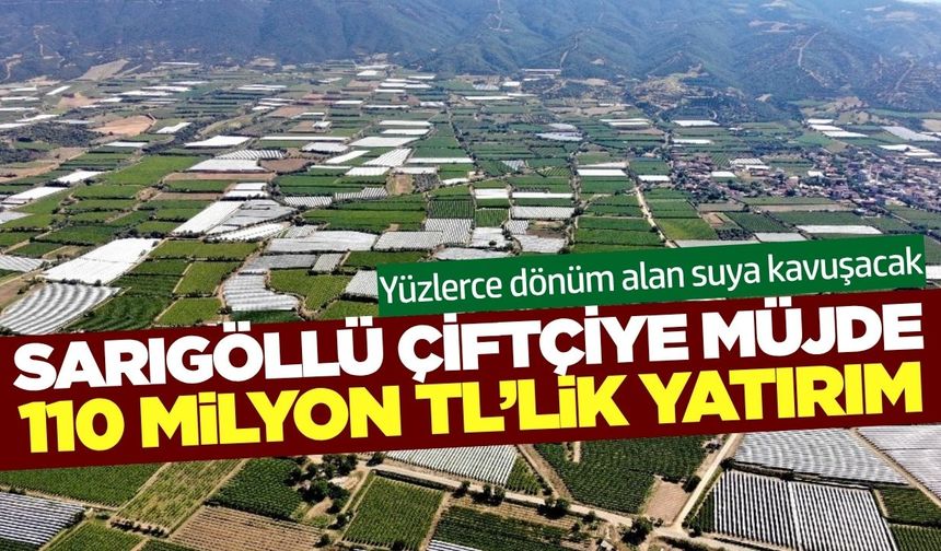 Sarıgöl Ovası'na can suyu olacak proje