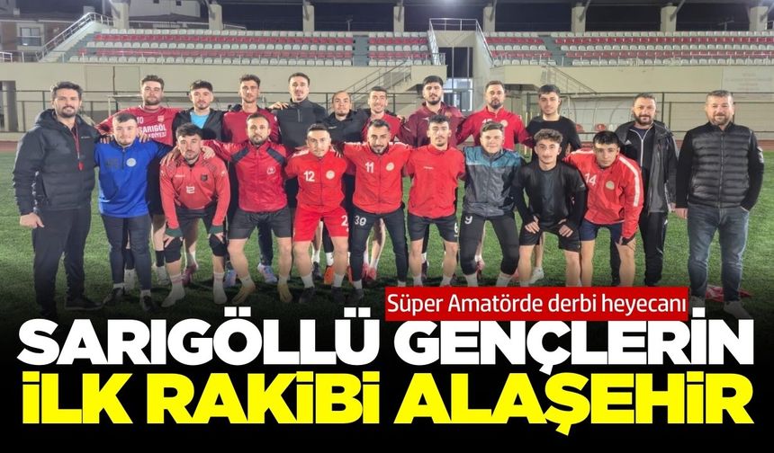 Süper Amatör'de derbi heyecanı: Sarıgöl-Alaşehir