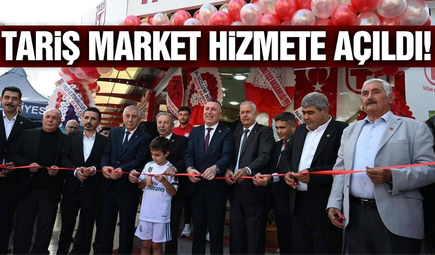 TARİŞ Market kapılarını açtı!