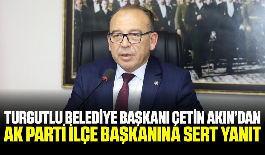 Başkan Akın'dan, AK Parti ilçe başkanına cevap