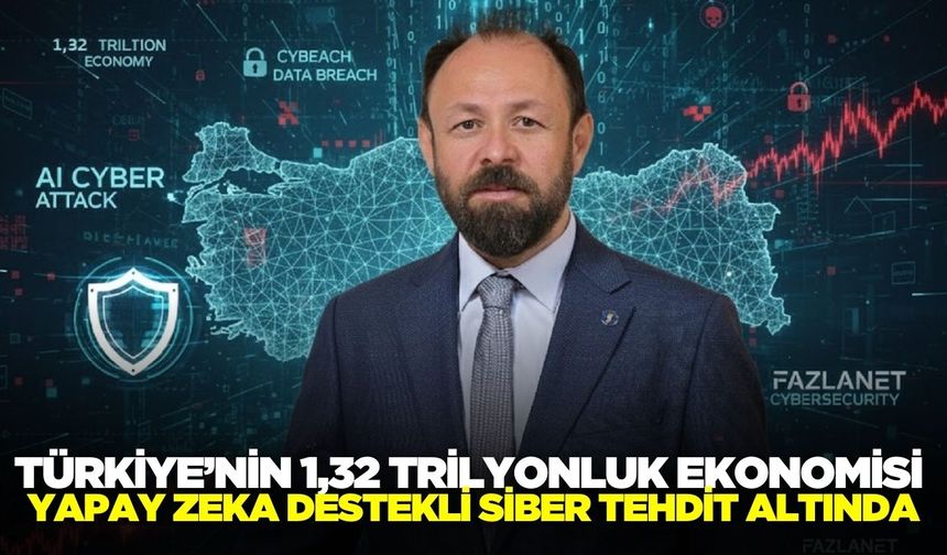 Türkiye’nin 1,32 trilyon dolarlık ekonomisi siber saldırıların hedefi haline geliyor