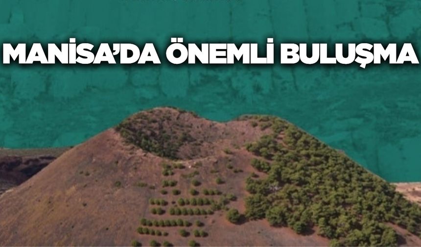 Ulusal jeopark uzmanları Manisa'da buluşacak