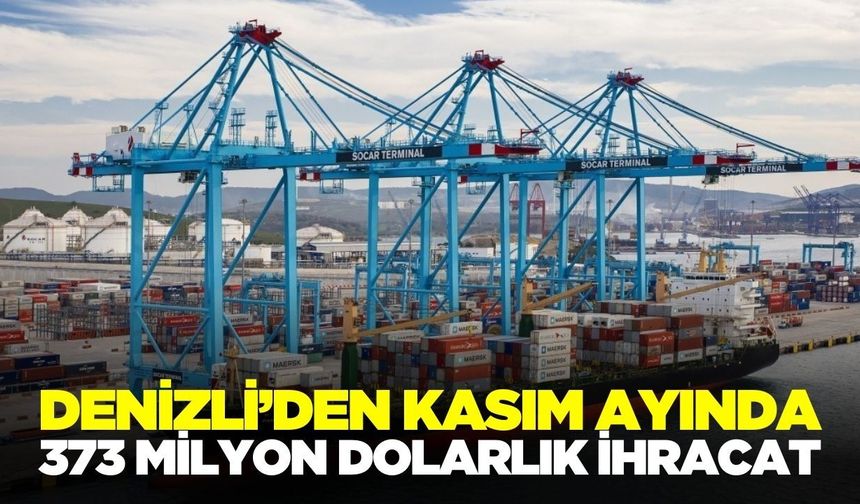 Denizli'de Kasım ayı ihracat rakamları açıklandı