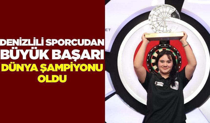 Denizlili sporcu Dünya Şampiyonu oldu