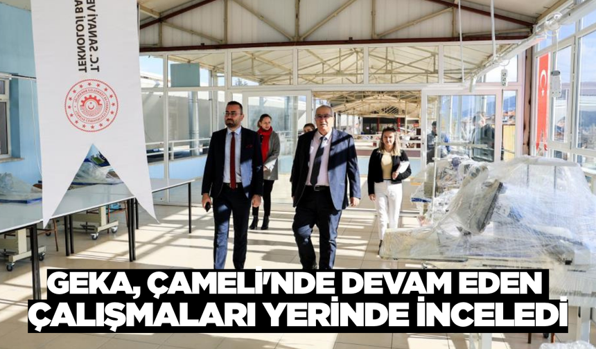 GEKA, Çameli'deki desteklenen projeleri inceledi