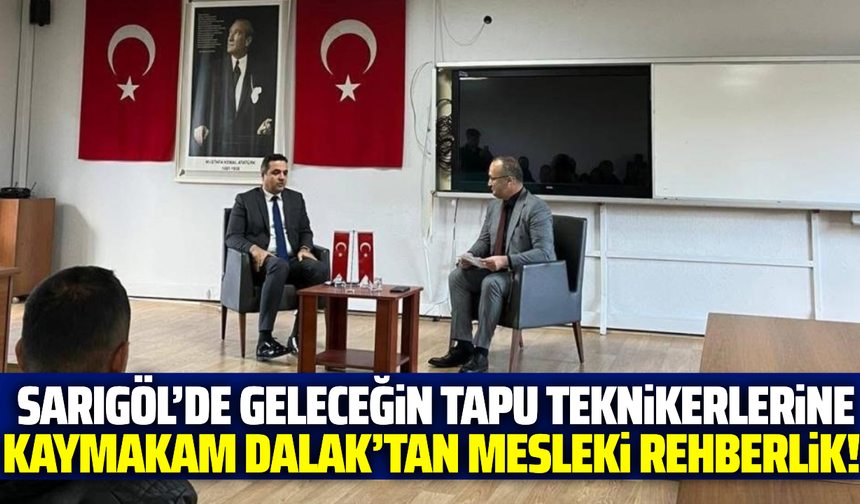 Kaymakam Halil Dalak, geleceğin tapu teknikerleriyle bir araya geldi