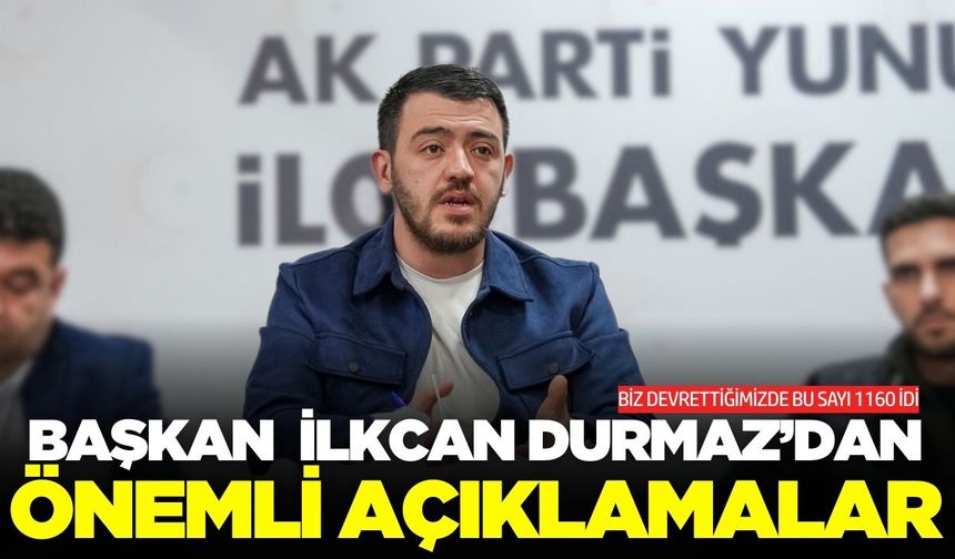 Başkan İlkcan Durmaz'dan önemli açıklamalar!