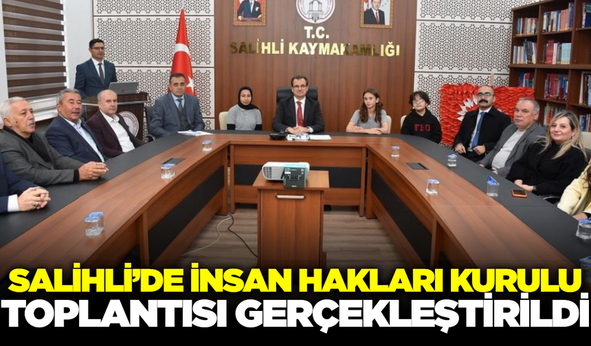 İnsan Hakları Kurulu Toplantısı Salihli'de düzenlendi