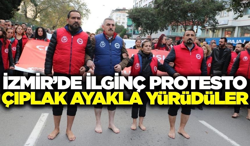 İzmir'de işçilerden çıplak ayaklı protesto