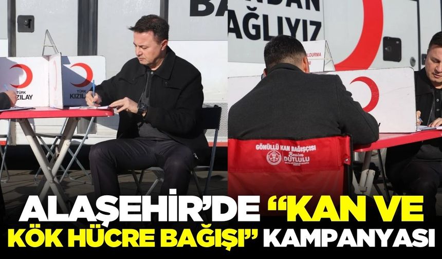 Alaşehir'de kan bağışına yoğun ilgi!