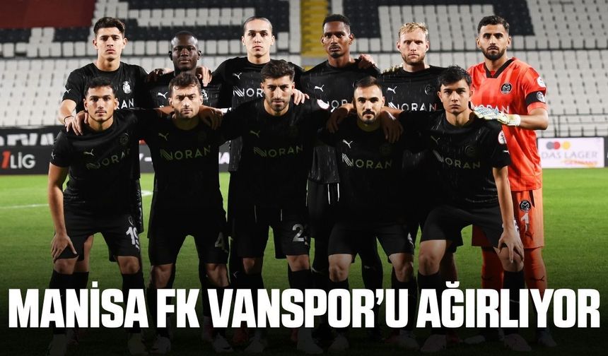 Manisa FK, kritik Vanspor maçına çıkıyor