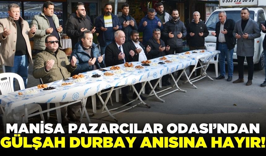 Manisa Pazarcılar Odası tarafından, Durbay anısına lokma hayrı!