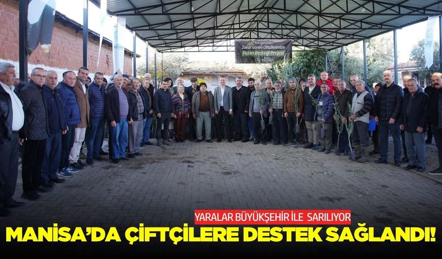 Manisa'da çiftçilerin yaraları sarılıyor!