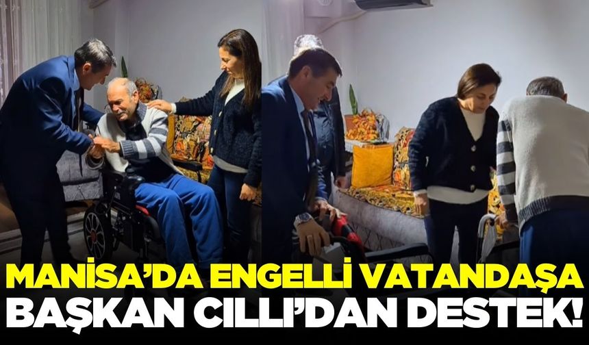 Manisa'da engelli vatandaş unutulmadı!