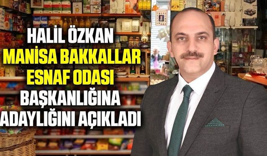 Manisa'da Halil Özkan oda başkanlığına aday olduğunu açıkladı