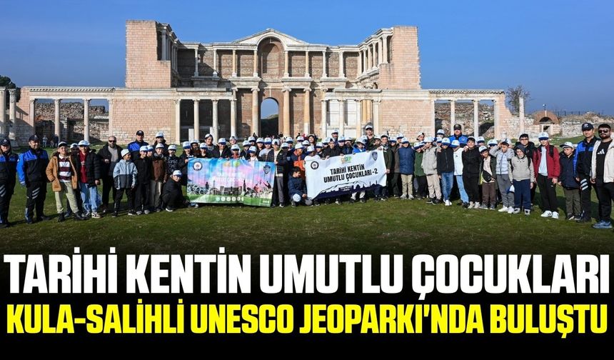 Manisa'da 'Tarihi Kentin Umutlu Çocukları' projesi devam ediyor