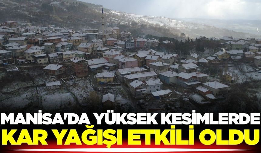 Manisa'da kar hasreti sona erdi