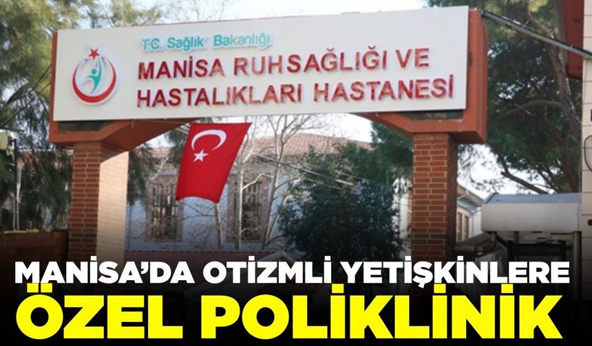 Manisa'da ruh sağlığı hizmetleri güçlendiriliyor!