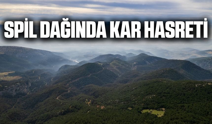 Manisa'nın gözdesi kar hasreti çekiyor
