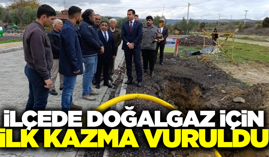 Manisa'nın ilçesinde doğalgaz çalışmaları başladı!